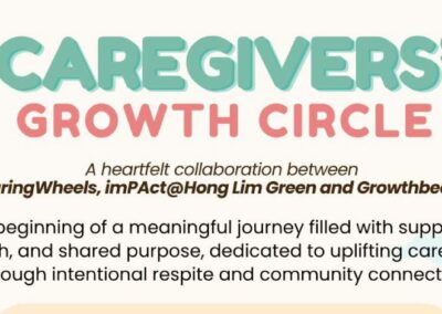 Caregivers’ Growth Circle 14 Aug’25 (In-Person, imPAct@Hong Lim Green)